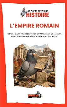 Couverture du livre Le Pigeon t’explique L’Empire romain.